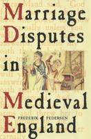 Marriage Disputes in Medieval England 1852851988 Book Cover