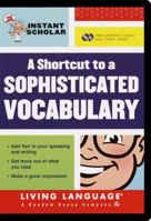 Instant Scholar: A Shortcut to a Sophisticated Vocabulary (LL(R) Instant Scholar) 0609606557 Book Cover