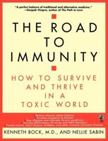 The Road to Immunity: How To Survive and Thrive in a Toxic World 0671545078 Book Cover