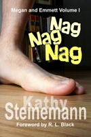 Nag Nag Nag: Megan and Emmett Volume I 1927830141 Book Cover
