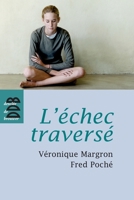 L'échec traversé 2220059626 Book Cover