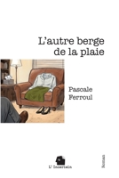 L'autre berge de la plaie: Roman (French Edition) 2488110159 Book Cover
