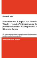 Rezension zum 3. Kapitel von Parteien im Wandel - von den Volksparteien zu den professionalisierten W?hlerparteien von Klaus von Beyme 3638771547 Book Cover