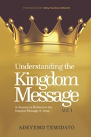 Understanding the Kingdom Message: A Journey to Rediscover the Singular Message of Jesus. 9785636518 Book Cover