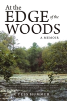 At the Edge of the Woods: A Memoir 1504392345 Book Cover