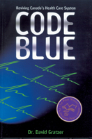 Code blue: Reviving Canada's health care system 1550223933 Book Cover