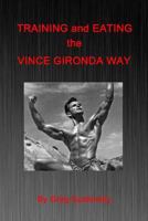 Training and Eating the Vince Gironda Way 150875540X Book Cover