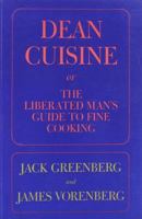 Dean Cuisine: or The Liberated Man's Guide to Fine Cooking 0935296999 Book Cover