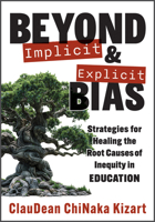 Beyond Implicit and Explicit Bias: Strategies for Healing the Root Causes of Inequity in Education (Counteract biases in education.) 1954631618 Book Cover