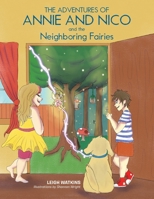 The Adventures of Annie and Nico and the Neighboring Fairies 1665543159 Book Cover