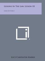 Lessons In The Law, Lesson III: Lines Of Force 1432557807 Book Cover