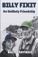 Billy Fixit An Unlikely Friendship: A Small Town Story 1738394360 Book Cover