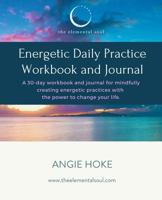 The Elemental Soul Energetic Daily Practice Workbook and Journal 1736831348 Book Cover