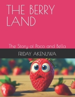 The Berry Land: The Story of Poco and Bella B0BQ99L7BZ Book Cover