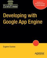 Developing with Google App Engine (Firstpress) 1430218312 Book Cover