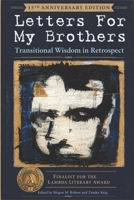 Letters For My Brothers: Transitional Wisdom in Retrospect: 15th Anniversary Edition B0HBPNN2ZK Book Cover