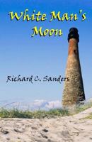 White Man's Moon 1537440926 Book Cover