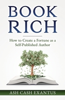 Book Rich: How to Create a Fortune as a Self-Published Author 194930339X Book Cover