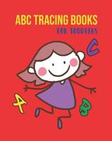 ABC Tracing Books for Toddlers: Coloring and Letter Tracing Book, Practice for Kids, Ages 3-5, Alphabet Writing Practice 1093234148 Book Cover