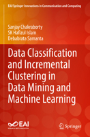 Data Classification and Incremental Clustering in Data Mining and Machine Learning 3030930904 Book Cover