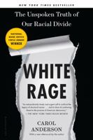 White Rage: The Unspoken Truth of Our Racial Divide 1632864134 Book Cover