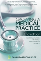 Growing a Medical Practice 2nd Edition: From frustration to a high performance business 192239193X Book Cover