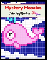 Mystery Mosaics Color by Number: Pixel Art Coloring Book For Adults and Kids with Beautiful & Funny 80 Coloring Pages for Relaxation & Stress Relief - Great Gift Ideas. B09S6BF6FZ Book Cover