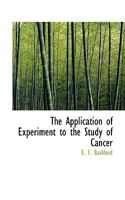 The Application of Experiment to the Study of Cancer 0530284898 Book Cover