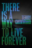 There is a Way to Live Forever 1913038203 Book Cover