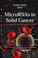 Micrornas in Solid Cancer: From Biomarkers to Therapeutic Targets (DNA and Rna: Properties and Modifications, Functions and Interactions, Recommendations and Applications) 1613245149 Book Cover