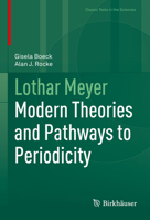 Lothar Meyer: Modern Theories and Pathways to Periodicity 3030783413 Book Cover