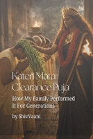 Kateri Mata Clearance Puja: How My Family Performed It For Generations B0H1VVC8DR Book Cover