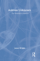 Address Unknown: The Homeless in America (Social Institutions and Social Change) 0202362574 Book Cover