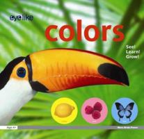 Eyelike Colors: See! Learn! Grow! 1602140189 Book Cover