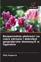 Bezposrednie platnosci na rzecz zdrowia i dobrobyt gospodarstw domowych w Ugandzie (Polish Edition) 6209508472 Book Cover