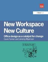 New Workspace, New Culture: Office Design as a Catalyst for Change 0566080281 Book Cover