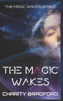 The Magic Wakes 1937178307 Book Cover