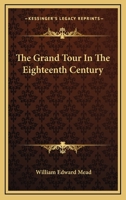 The Grand Tour in the Eighteenth Century 1016158920 Book Cover