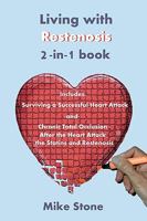 Living with Restenosis 2-in-1-book:  Includes: Surviving a Successful Heart Attack -and- The Next 20,000: After the Heart Attack, the Statins and Restenosis 1452836167 Book Cover