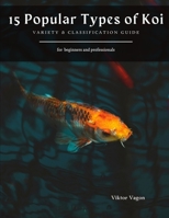 15 Popular Types of Koi: Variety & Classification Guide B091F5QMRD Book Cover