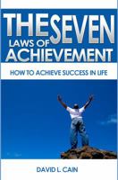 The Seven Laws of Achievement: How to achieve success in life 0988917408 Book Cover