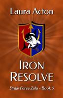 Iron Resolve (Strike Force Zulu) 1951713591 Book Cover