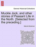 Muckle Jock and Other Stories of Peasant Life in the North 1145935052 Book Cover
