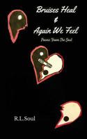 Bruises Heal & Again We Feel 153916781X Book Cover