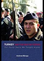 Turkey and the War on Terror:  For Forty Years We Fought Alone (Contemporary Security Studies) 0415350018 Book Cover