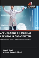 Applicazione Dei Modelli Previsivi in Odontoiatria (Italian Edition) 6630353994 Book Cover