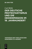 Der Deutsche Protestantismus Und Die Heidenmission Im 19. Jahrhundert 3111288595 Book Cover