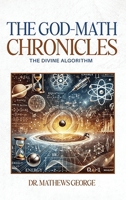 The God-Math Chronicles: The Divine Algorithm B0GS4223N8 Book Cover
