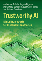 Trustworthy AI: Ethical Frameworks for Responsible Innovation 1009492861 Book Cover
