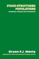 Stage-Structured Populations:Sampling, Analysis and Simulation (Population and Community Biology Series) 9401068666 Book Cover